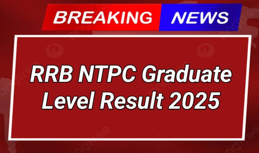 RRB NTPC Graduate Result 2025
