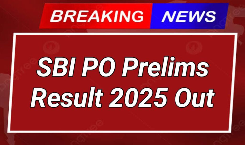 SBI PO Prelims Result 2025