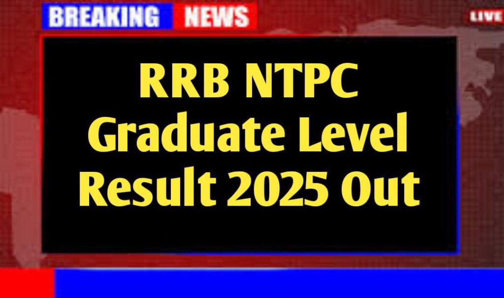 RRB NTPC Result 2025 Graduate